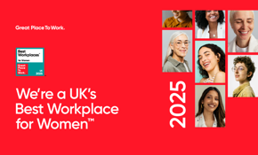 Ranked in the UK's 'Best Workplaces for Women' list (Large Category)